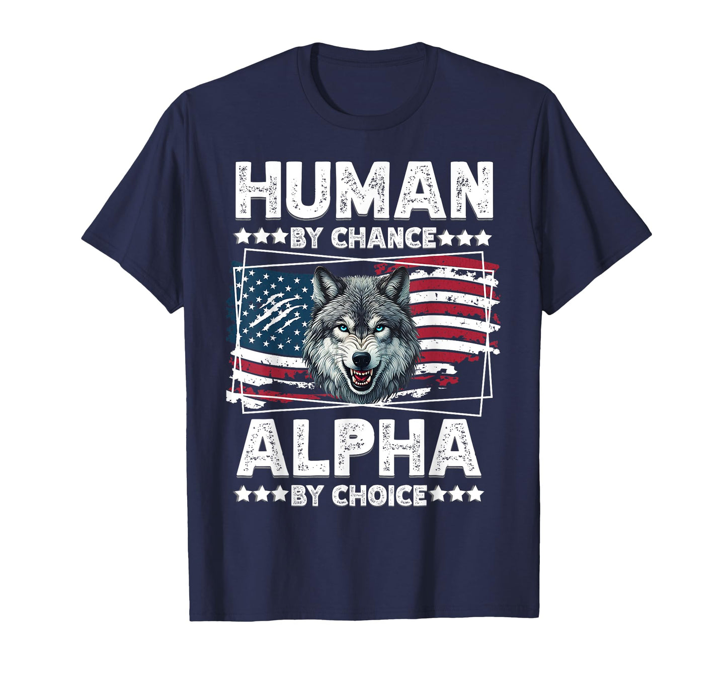 Funny Alpha Wolf Meme Human By Chance American Flag USA T-Shirt