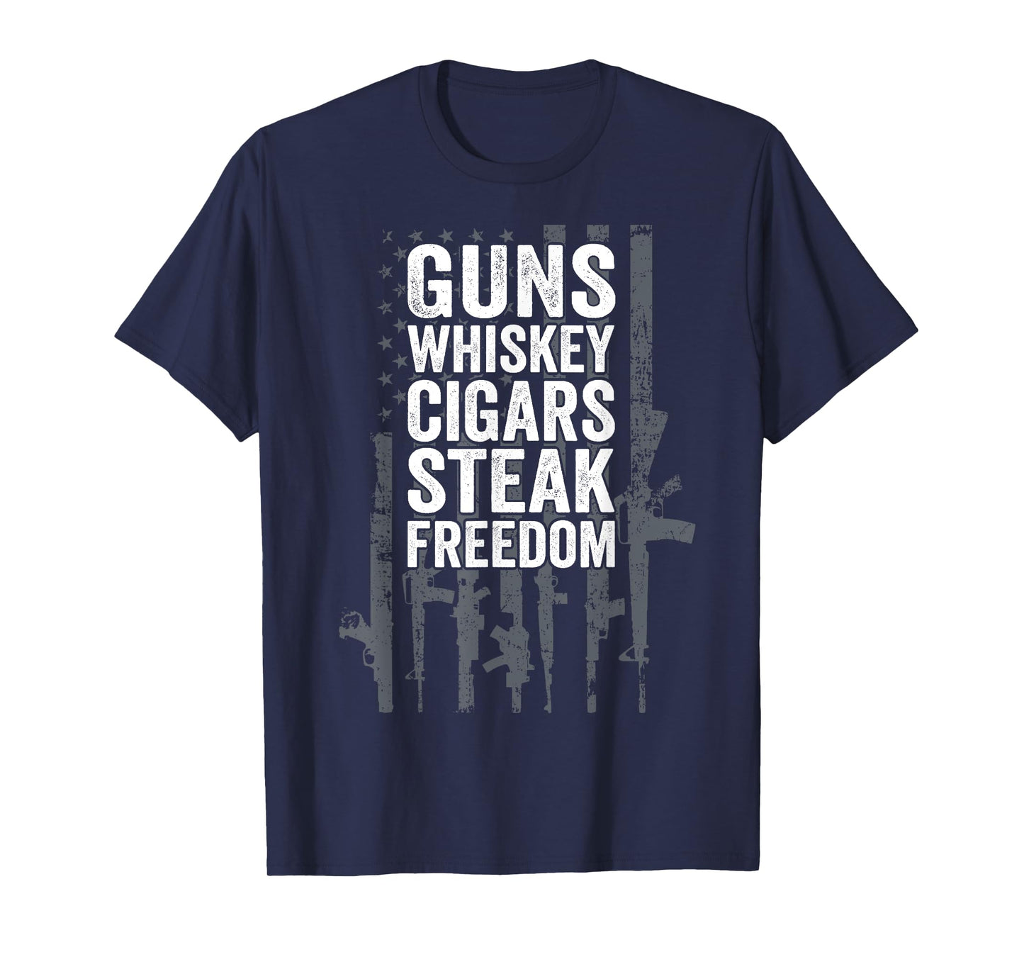 Guns Whiskey Cigars Steak Freedom - Funny Drinking Grill BBQ T-Shirt
