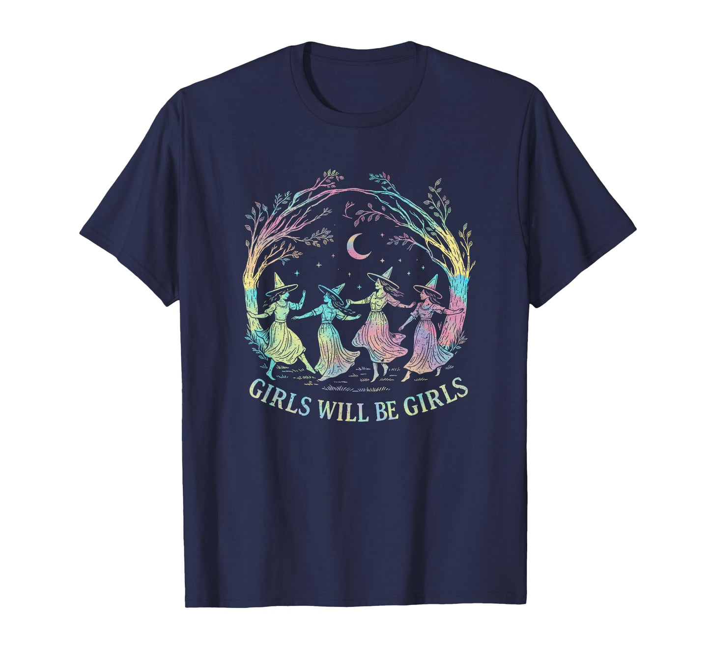 Girl Will Be Girls Witch Halloween Feminist Witchy Womens T-Shirt