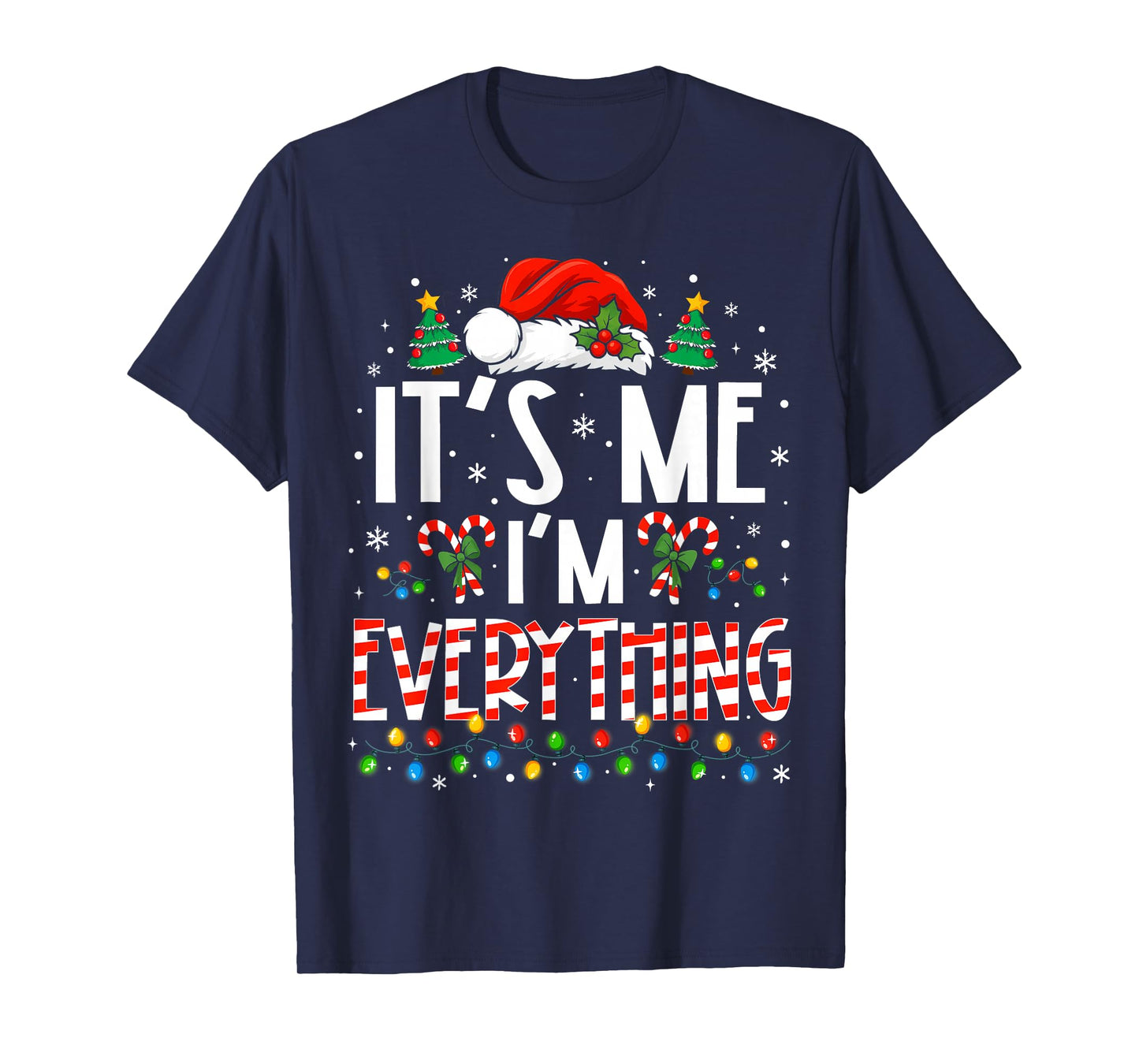 It's Me I'm Everything Funny Christmas Matching Couples Xmas T-Shirt