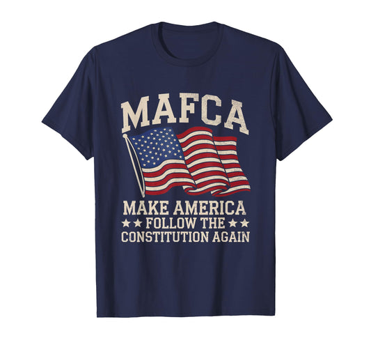 MAFCA Make America Follow the Constitution Again T-Shirt
