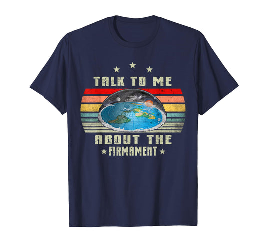 Flat Earth talk to me about the firmament flat Earth Vintage T-Shirt