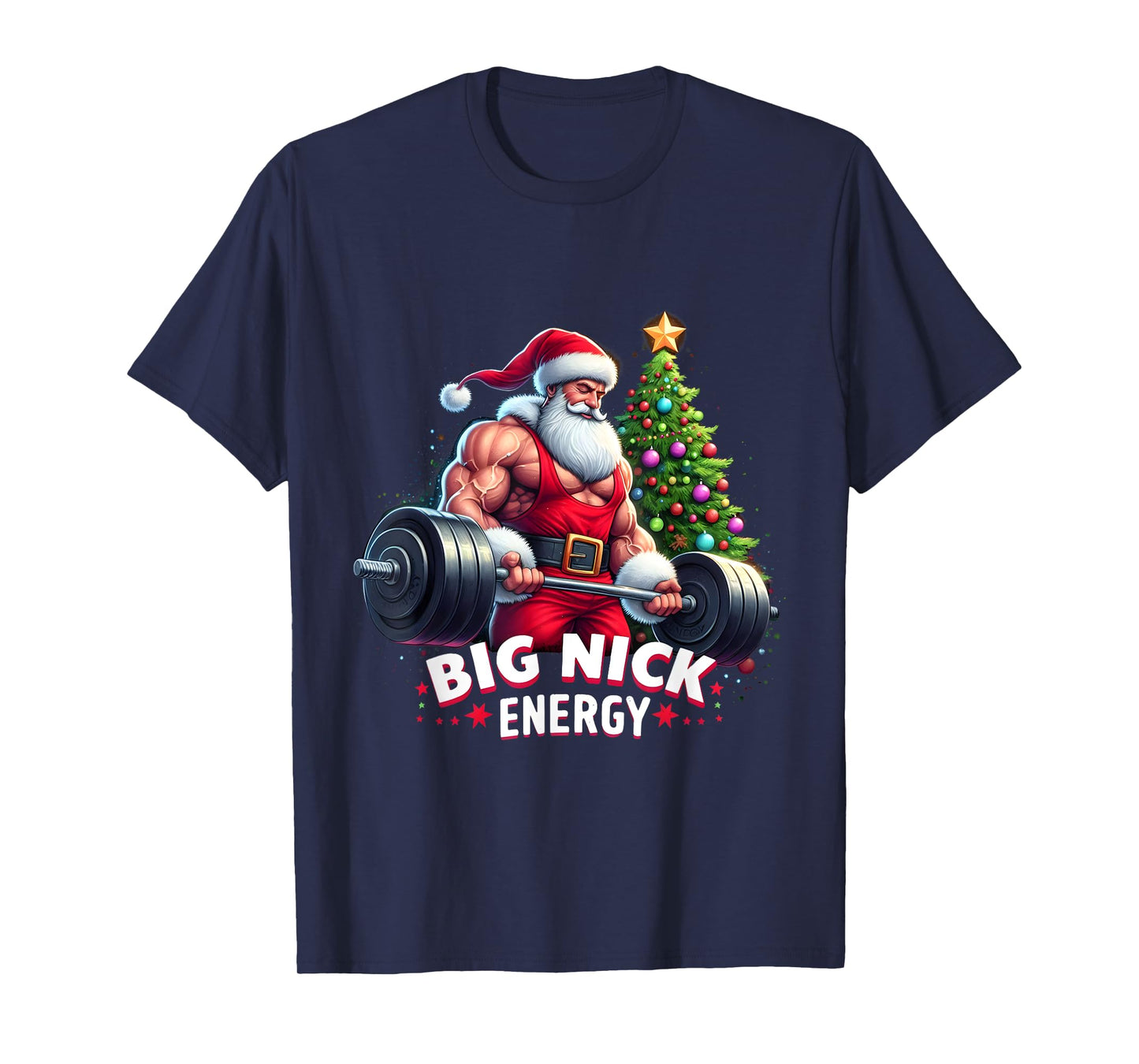 Big Nick Energy Funny Santa Sport Workout Gym Do Exercise T-Shirt