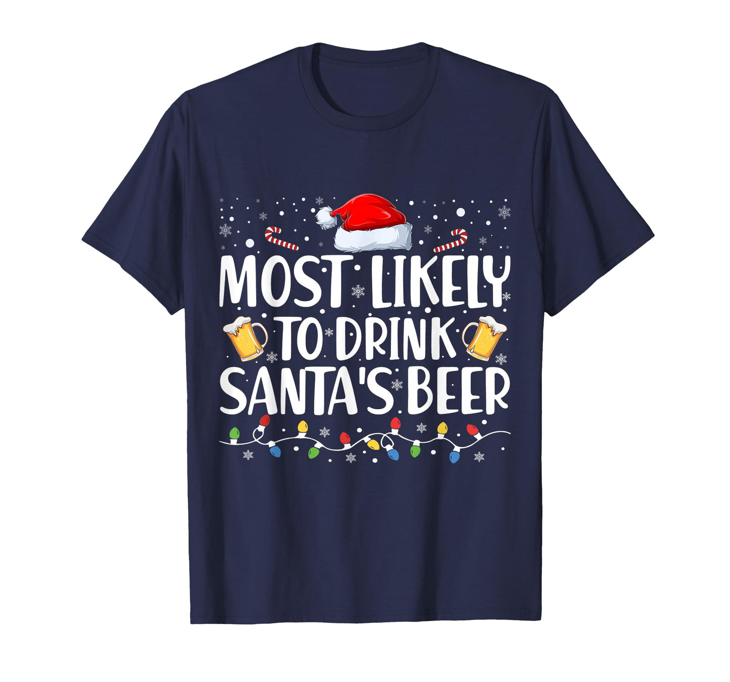 Most Likely to Drink Santa's Beer Funny Drinking Christmas T-Shirt