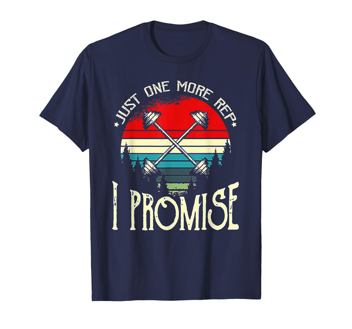 Just One More Rep I Promise Weight Lifting gift T-Shirt