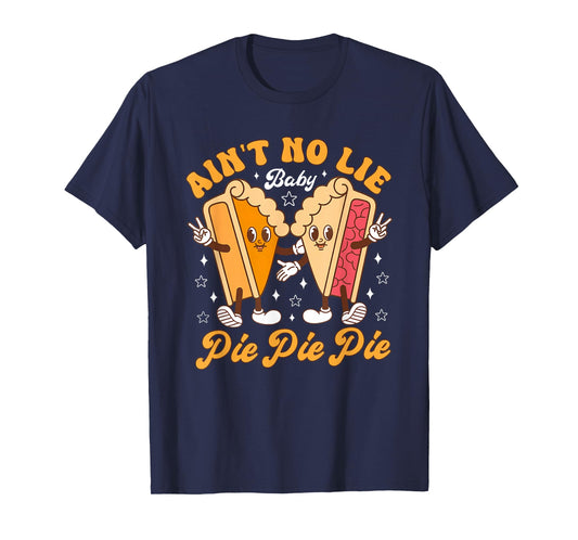 Aint's No Lie Baby Pie Thanksgiving Funny Pie Pumpkin Fall T-Shirt