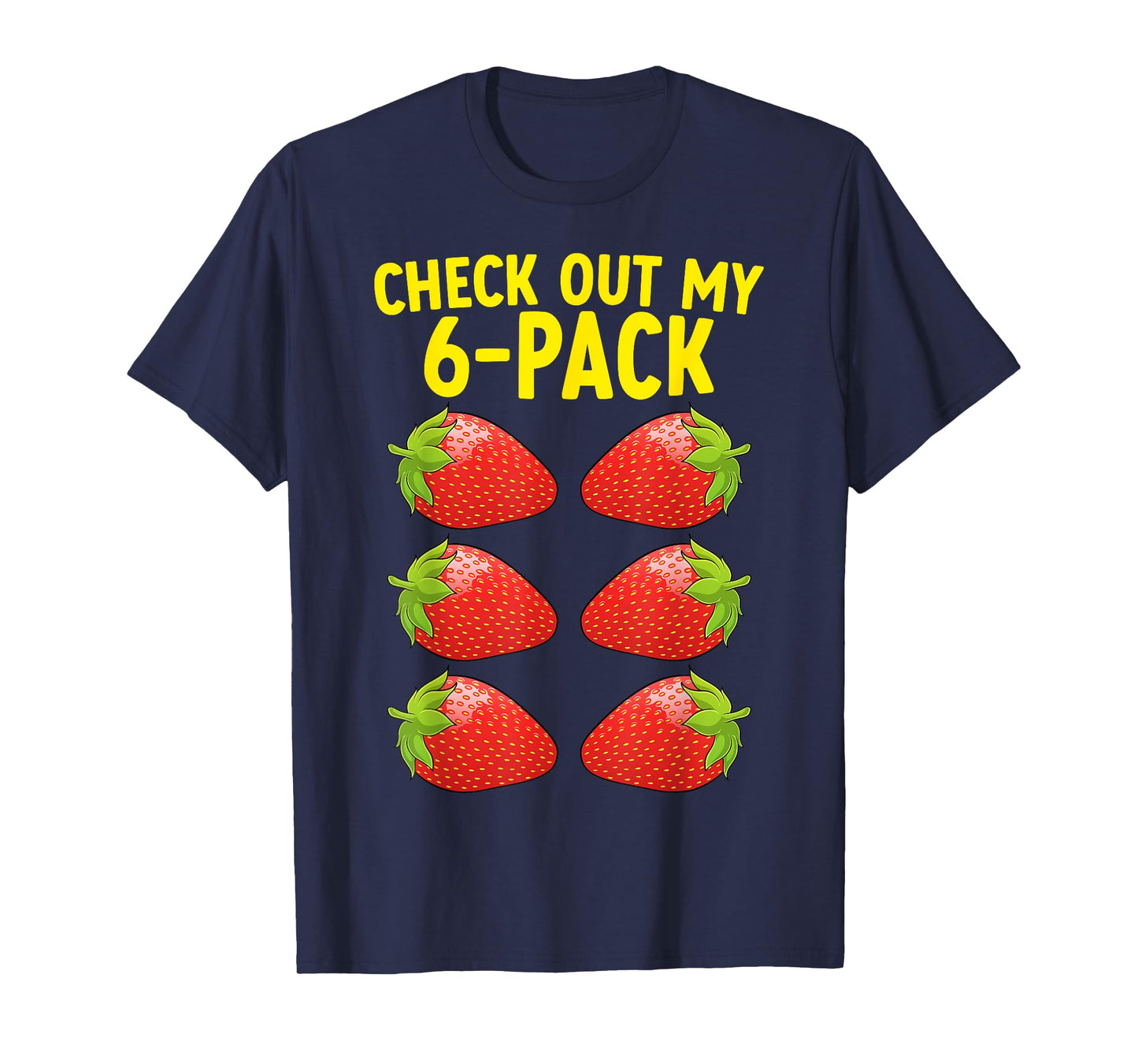 Strawberry Check Out My 6 Pack Abs Funny Gym Lover T-Shirt