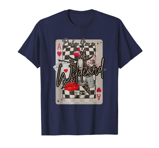 Baby I'm A Wildcard, Trendy Cowgirl Wildcard, Western Cowboy T-Shirt