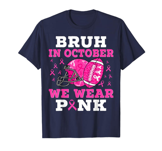 Bruh In October We Wear Pink Football Breast Cancer For Boys T-Shirt