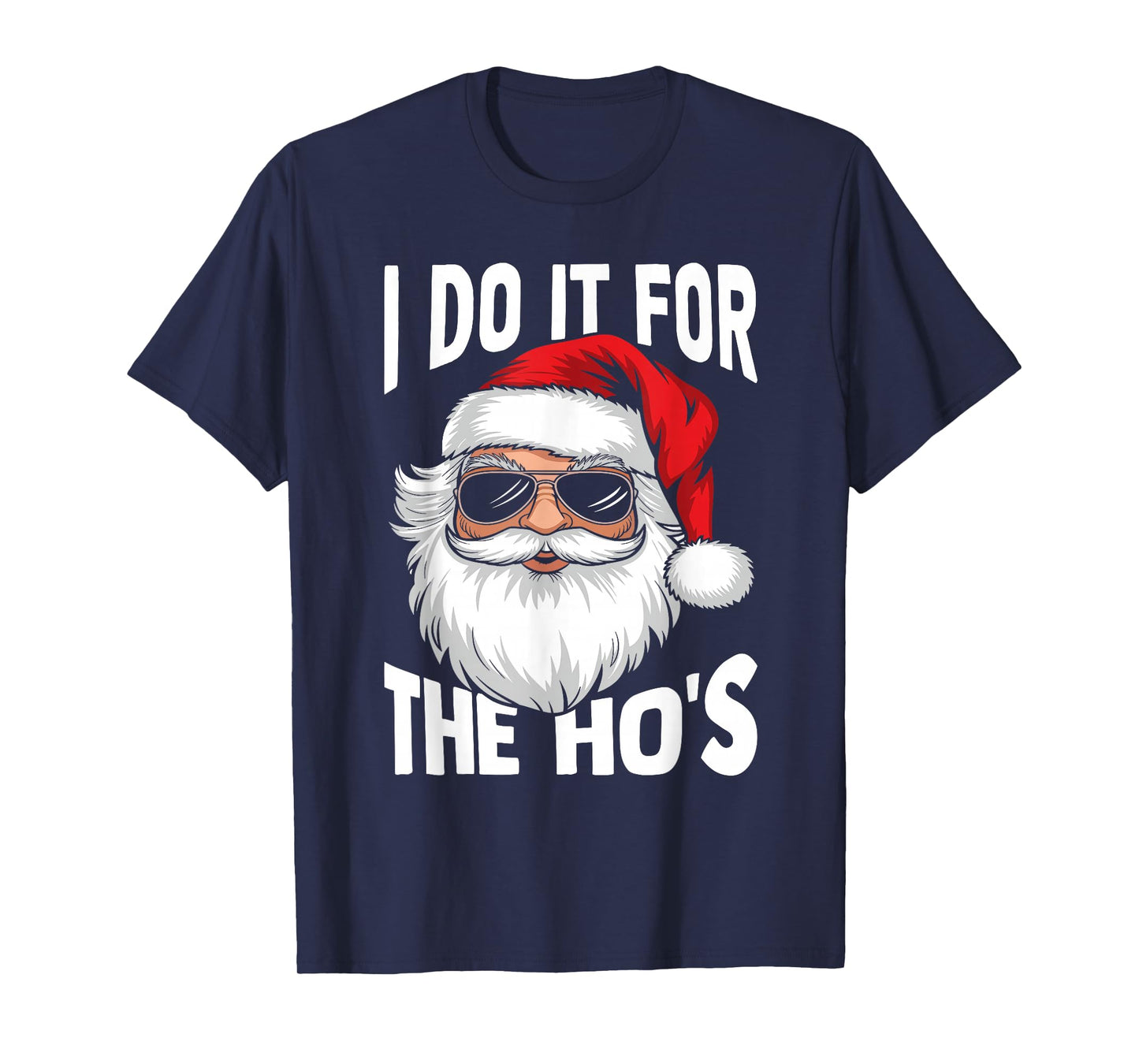 I Do It for The Ho's Funny Inappropriate Christmas Men Santa T-Shirt