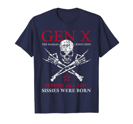 X Generation Before All You Sissie Were Born Skull Rock Hand T-Shirt