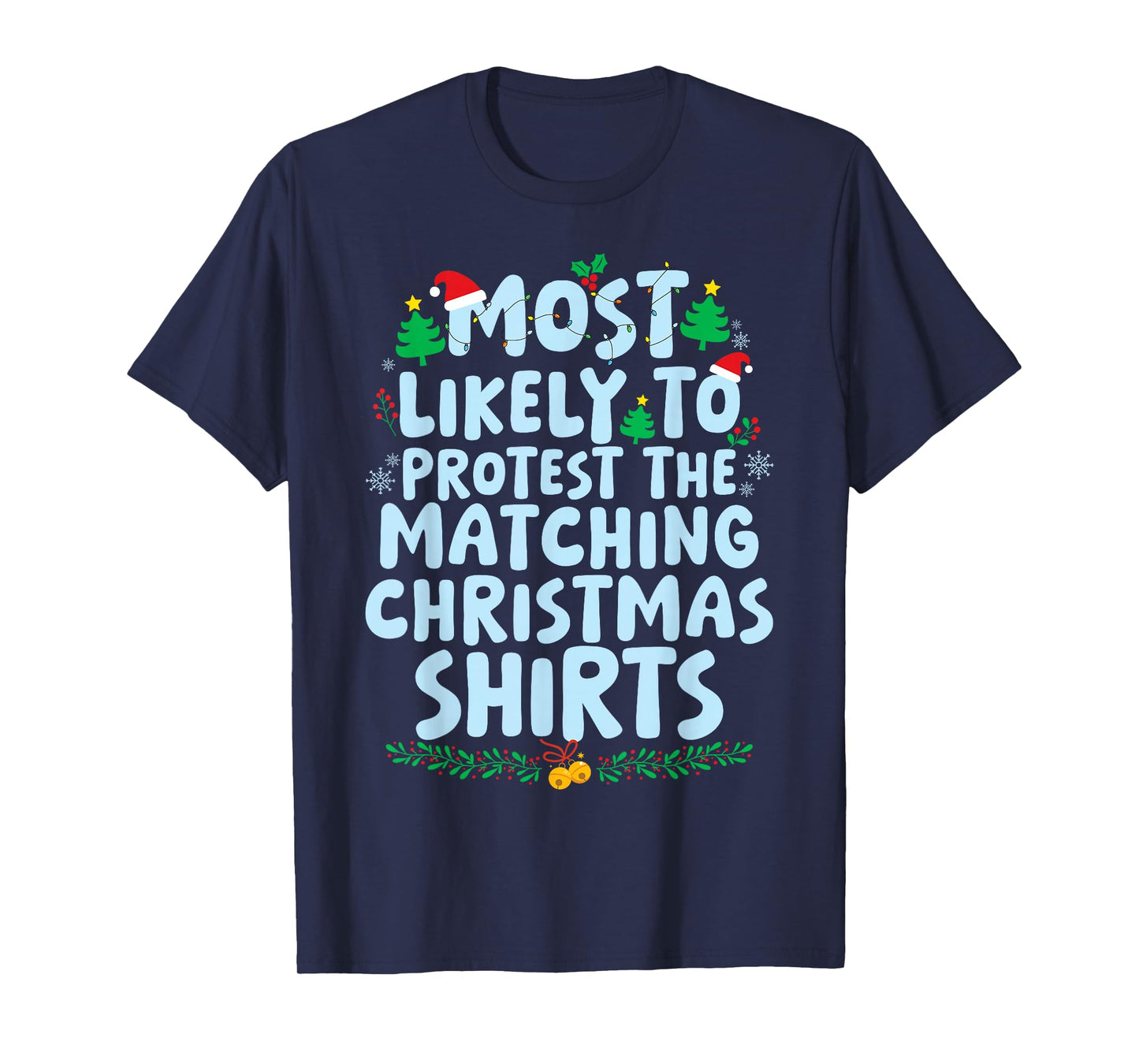 Most Likely to Protest The Matching Christmas Shirts Holiday T-Shirt