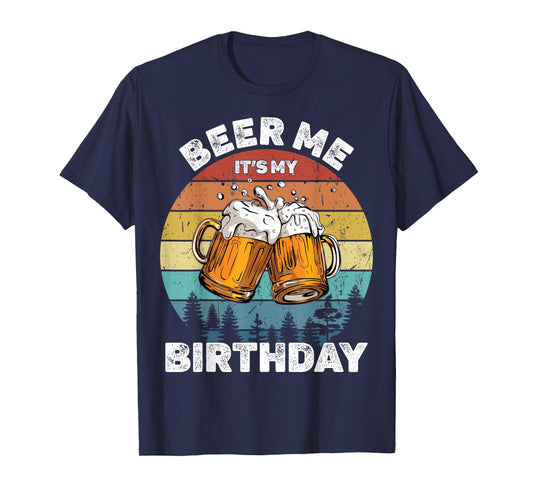 Beer Me It's My Birthday T-Shirt