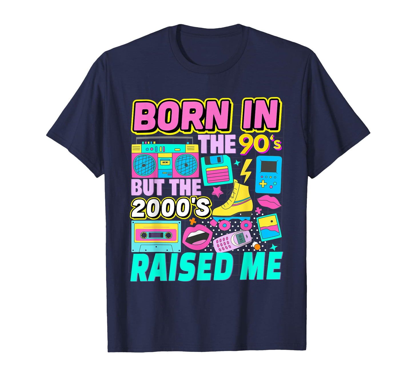 Born In The 90's But The 2000's Raised Me Vintage Retro 90s T-Shirt