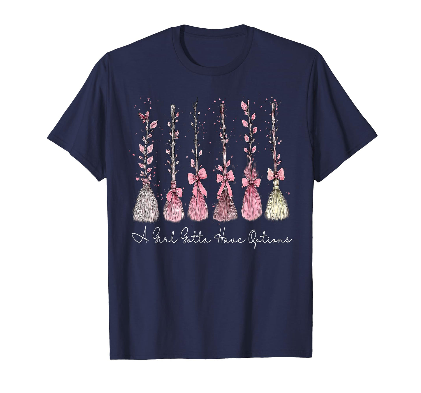 A Girl Gotta Have Options Pink Bow Witch Broom Halloween T-Shirt