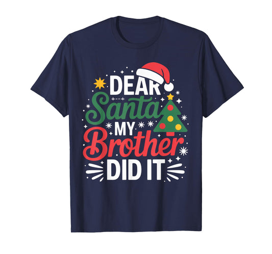 Dear Santa My Brother Did It Christmas Cheer for Kids T-Shirt