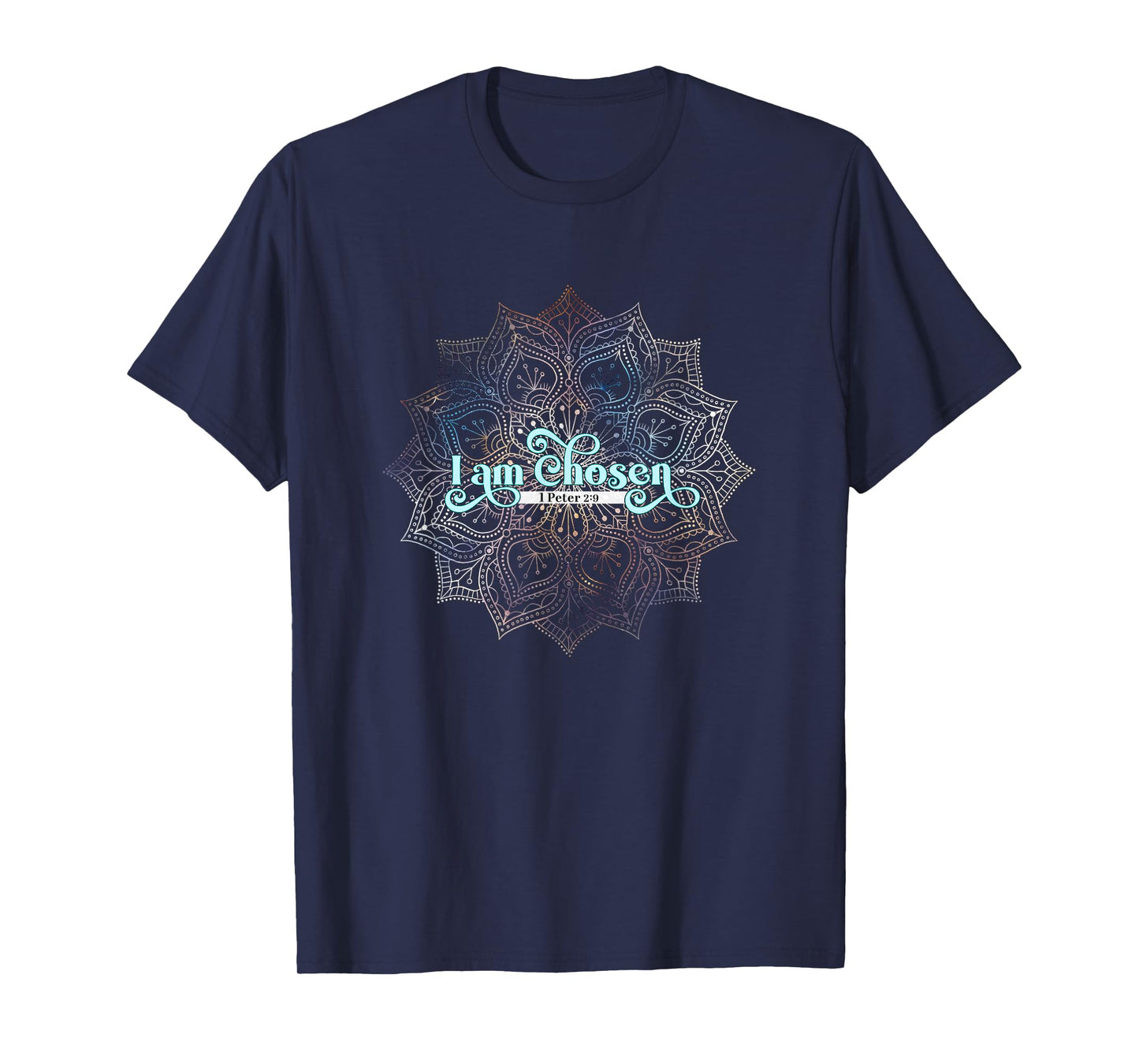 I Am Chosen 1 Peter 2:9 Christian T-Shirt