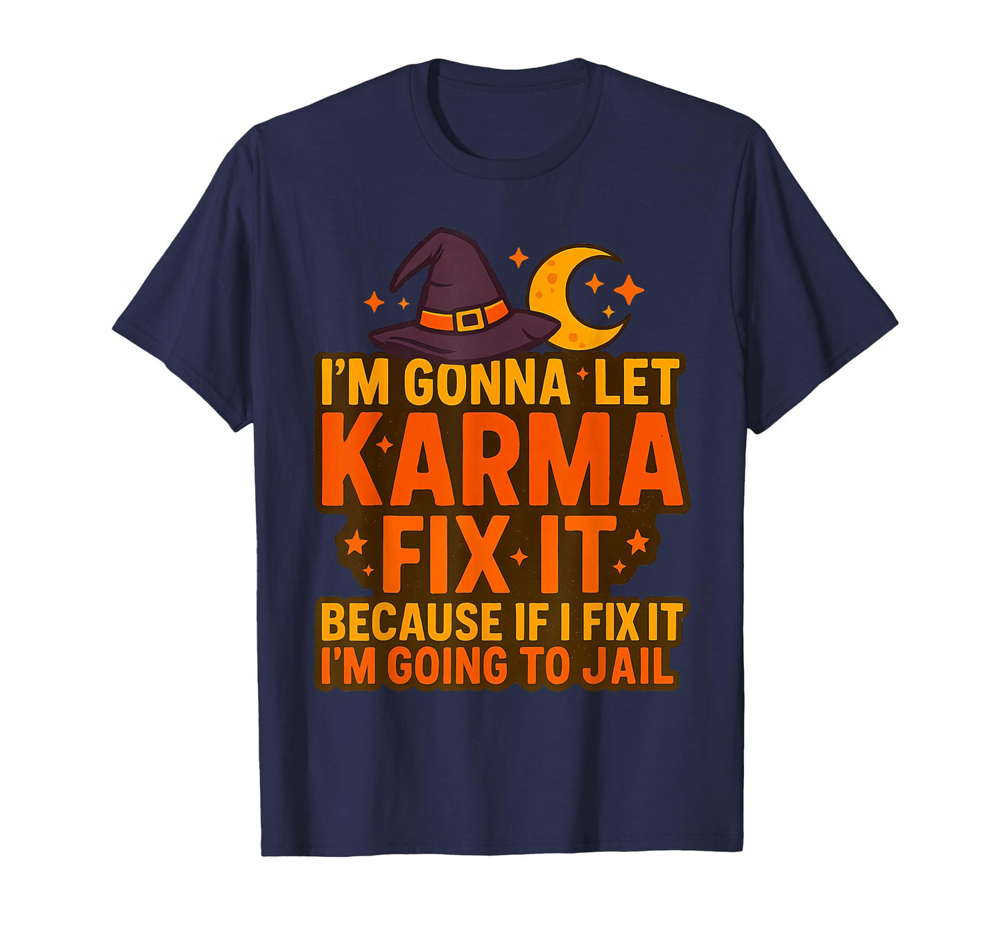 I’m Gonna Let Karma Fix It Halloween Funny T-Shirt