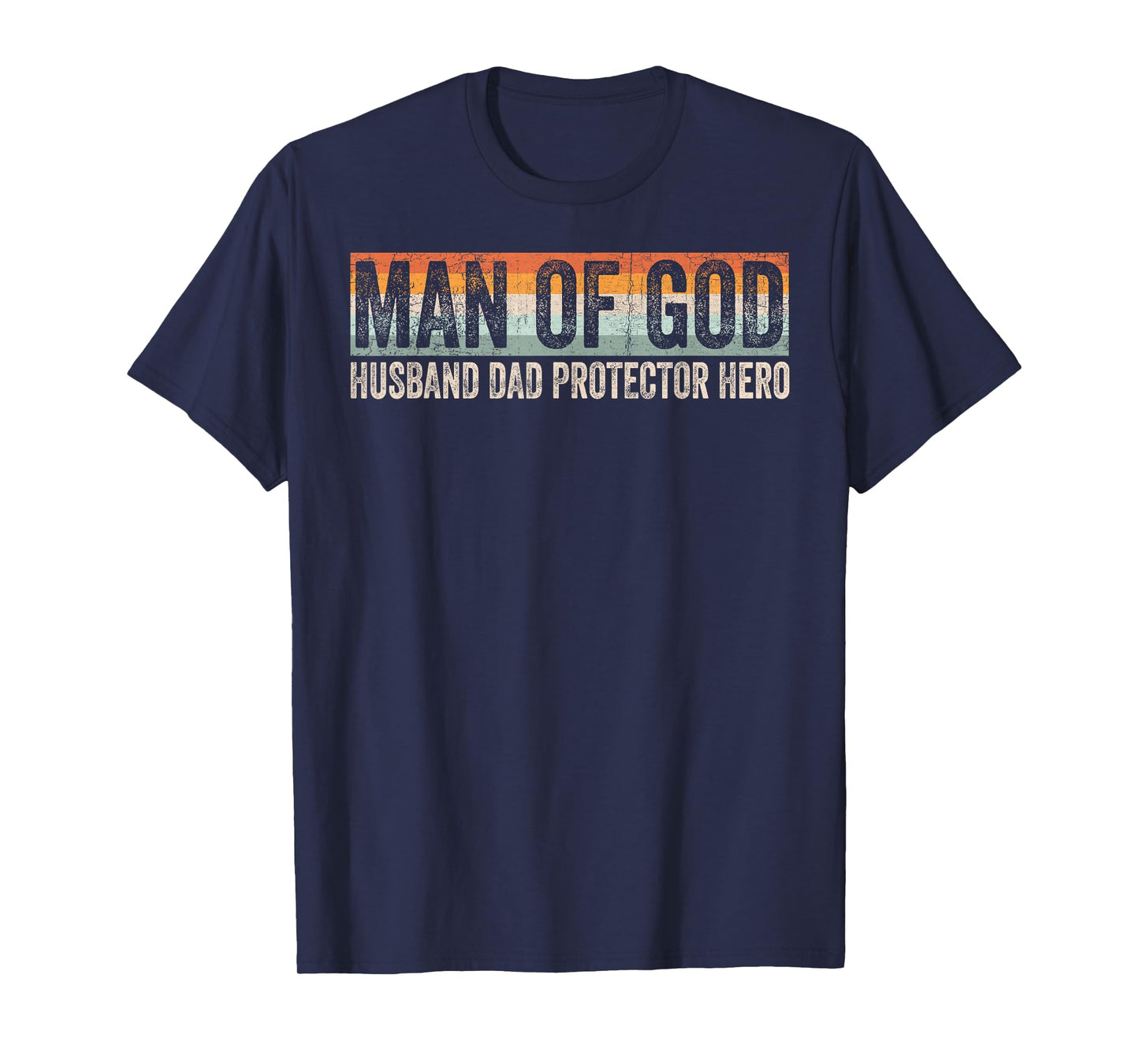 Man of God Husband Dad Protector Hero Christian Father's Day T-Shirt