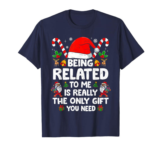 Being Related To Me Funny Christmas Family Xmas Pajamas T-Shirt
