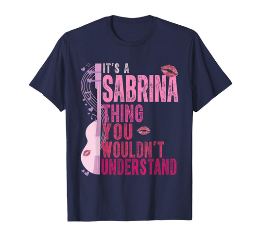 It's A Sabrina Thing You Wouldn't Understand Women Men Kids T-Shirt