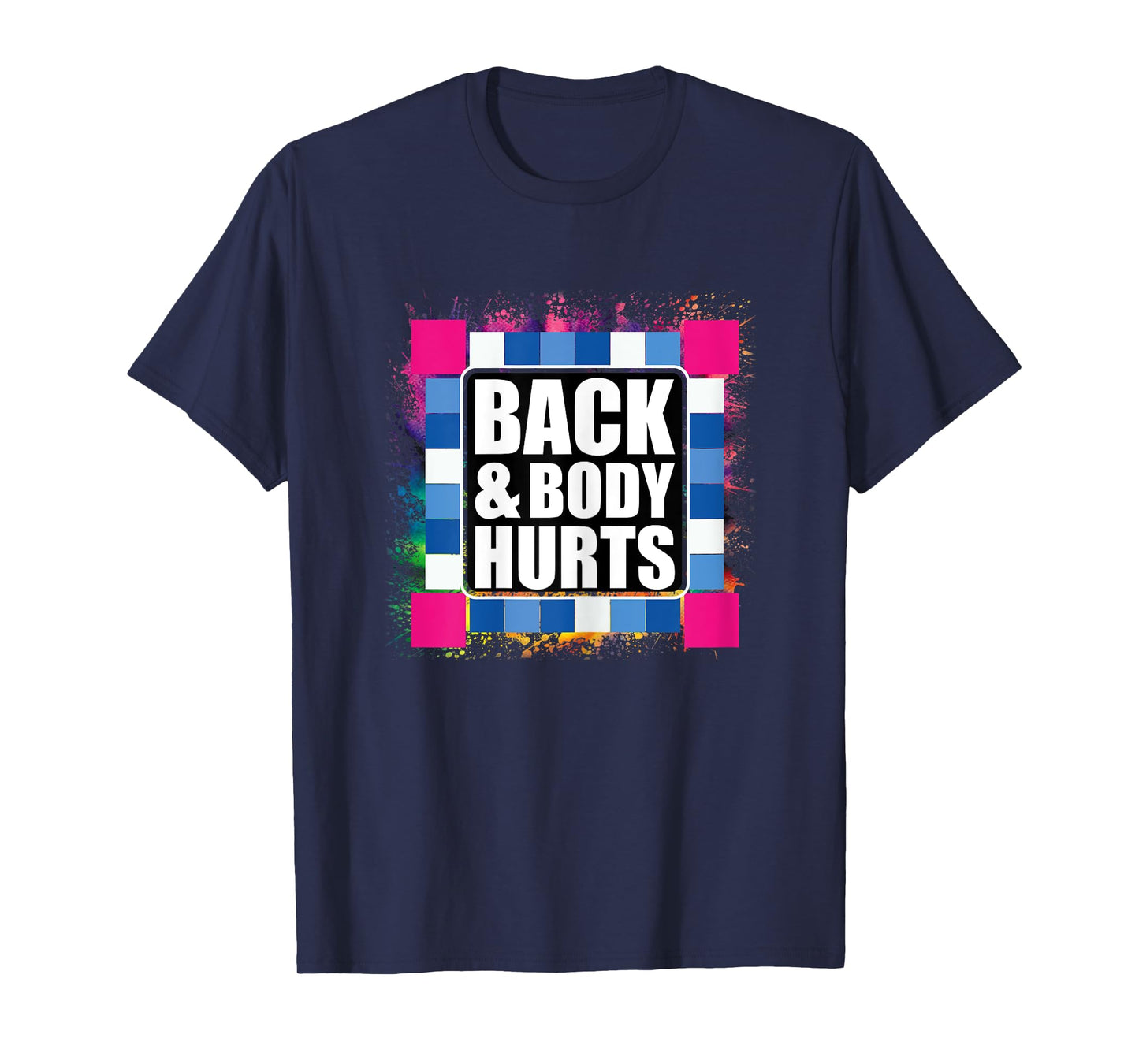 Funny Back Body Hurts Tee Tie Dye Exercise Workout Gym Top T-Shirt