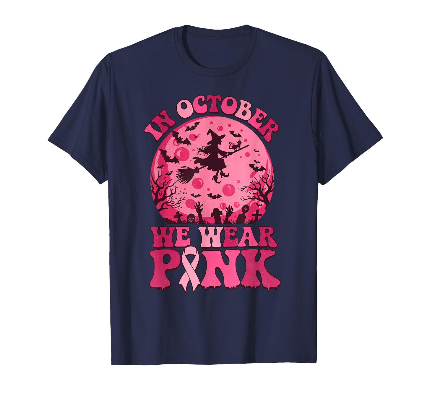 in October We Wear Pink Witch Halloween Breast Cancer Women T-Shirt