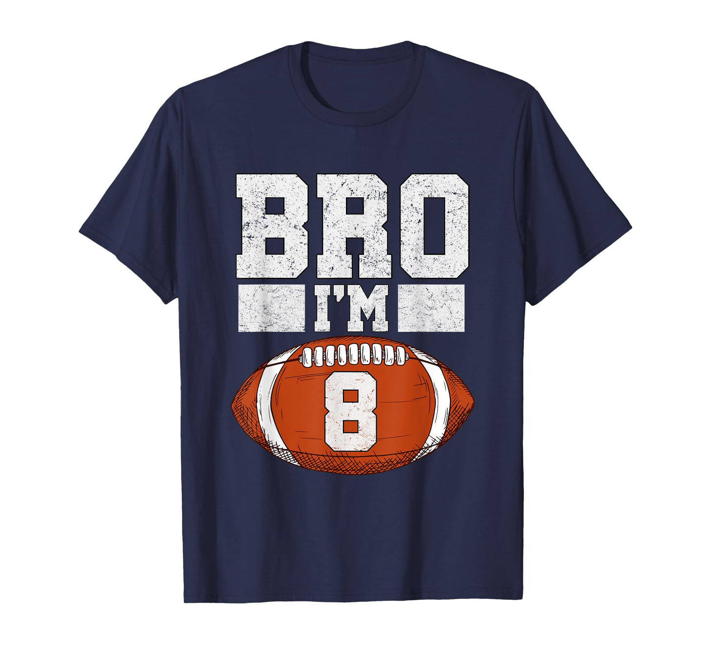 Bro I'm 8 Year Old Boy American Football Fan 8th Birthday T-Shirt