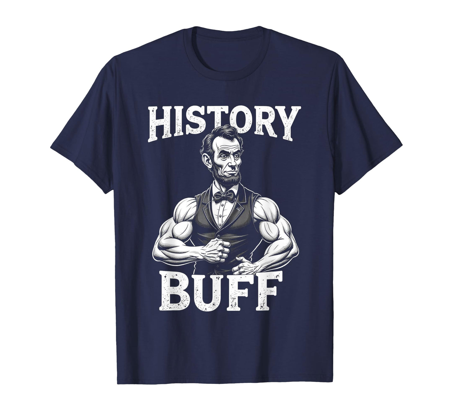 History Buff Abraham Lincoln Weightlifting Funny Fitness T-Shirt