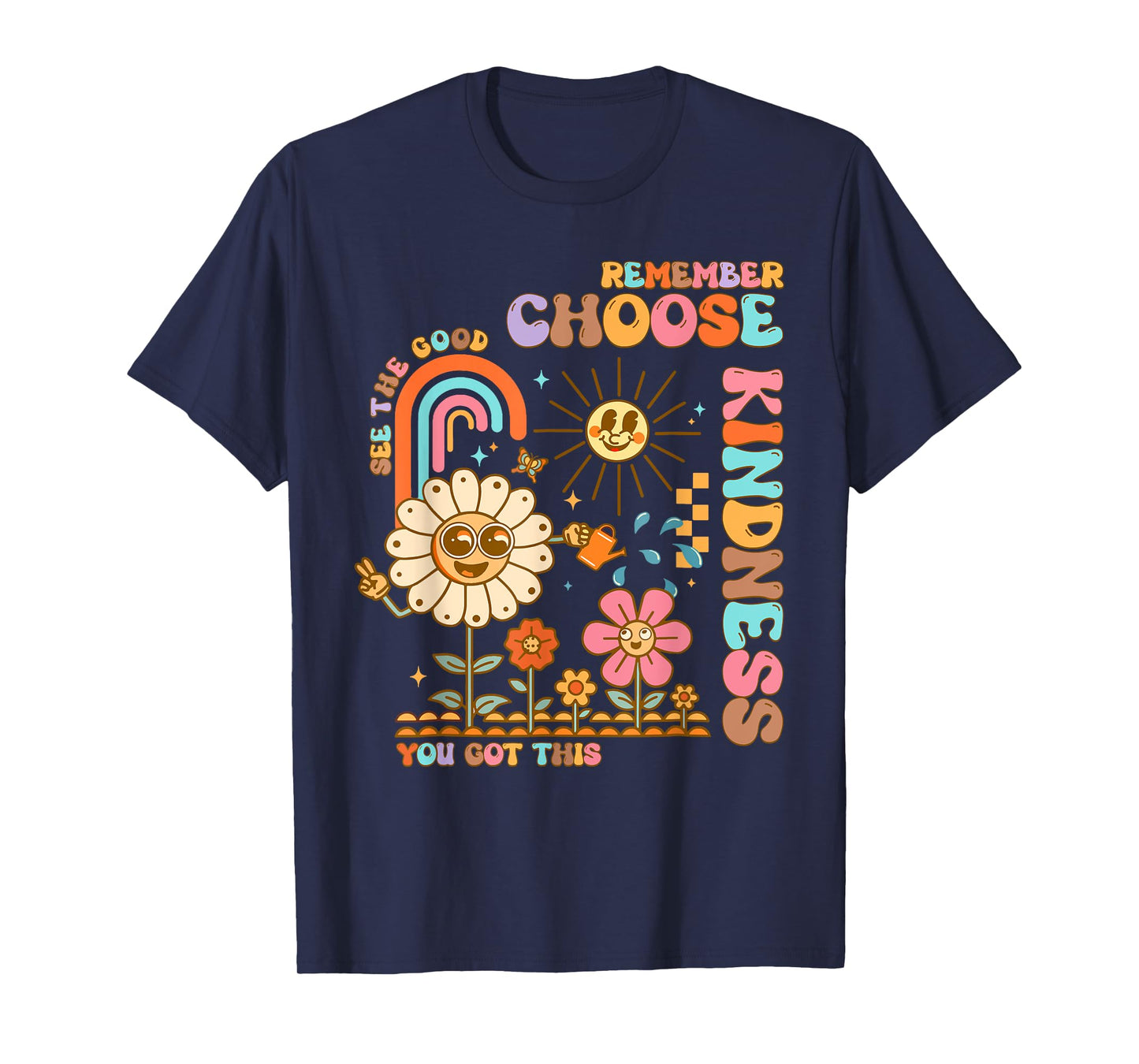 Choose Kindness You Got This Groovy Be Kind Inspirational T-Shirt