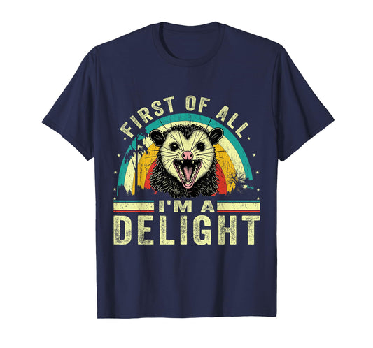 First Of All I'm Delight Angry Opossum Vintage for men women T-Shirt