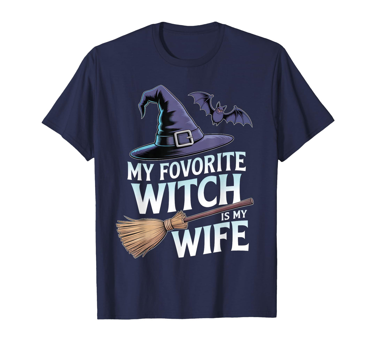 Witch Hat Bat Broom Spooky My Favorite Witch is My Wife T-Shirt