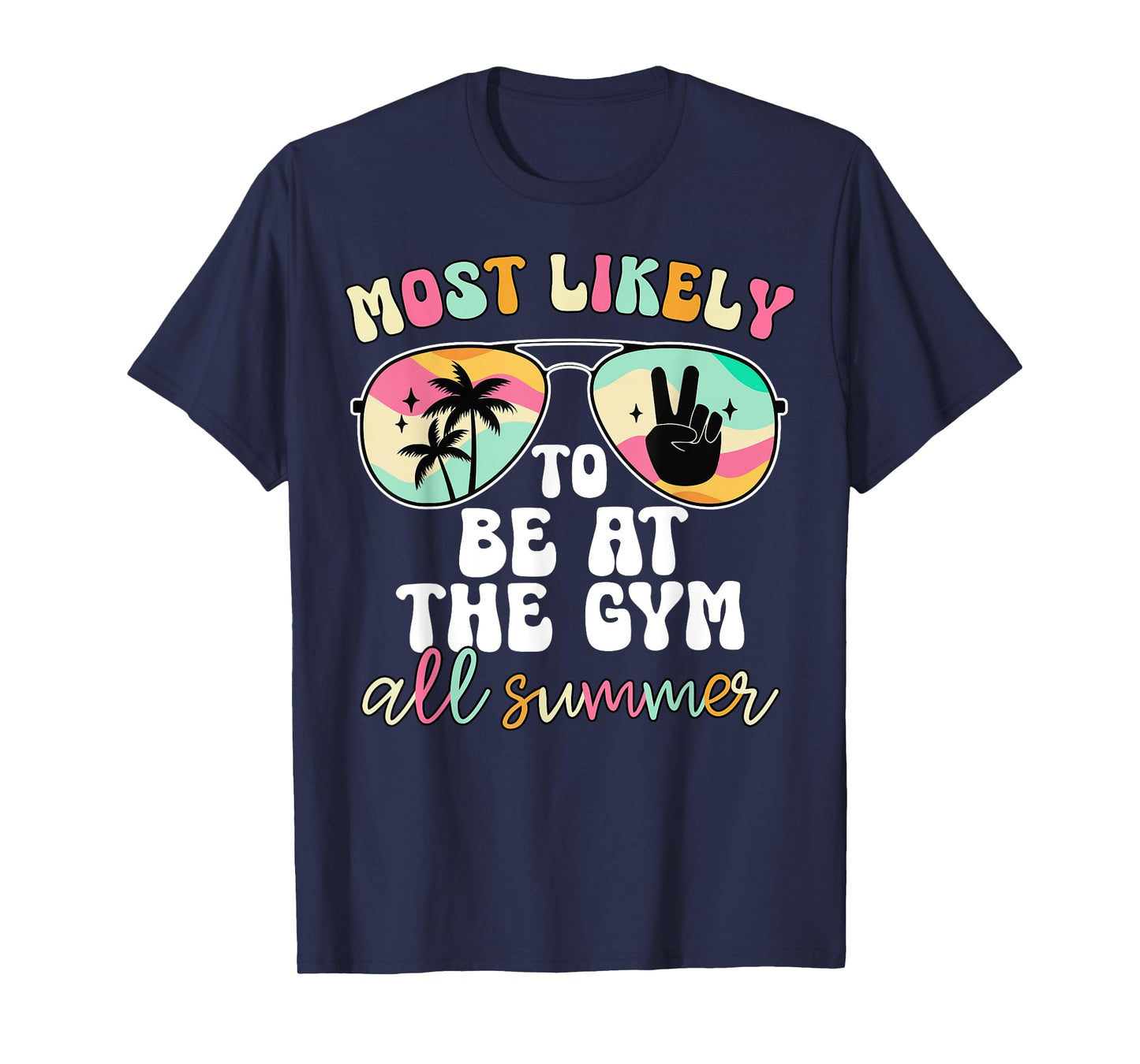 Most Likely To Be At The Gym All Summer End Of Year Teacher T-Shirt