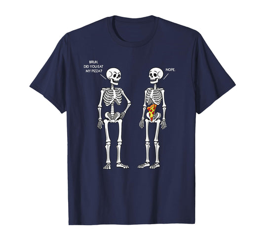 Did You Eat My Pizza Skeleton Funny Halloween Costume Bruh T-Shirt