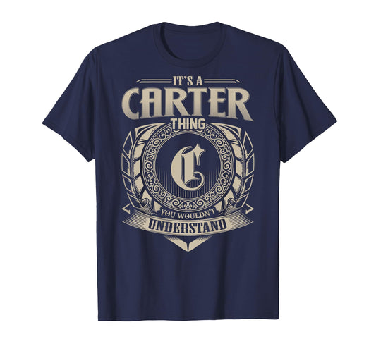It's A CARTER Thing You Wouldn't Understand Family Name T-Shirt