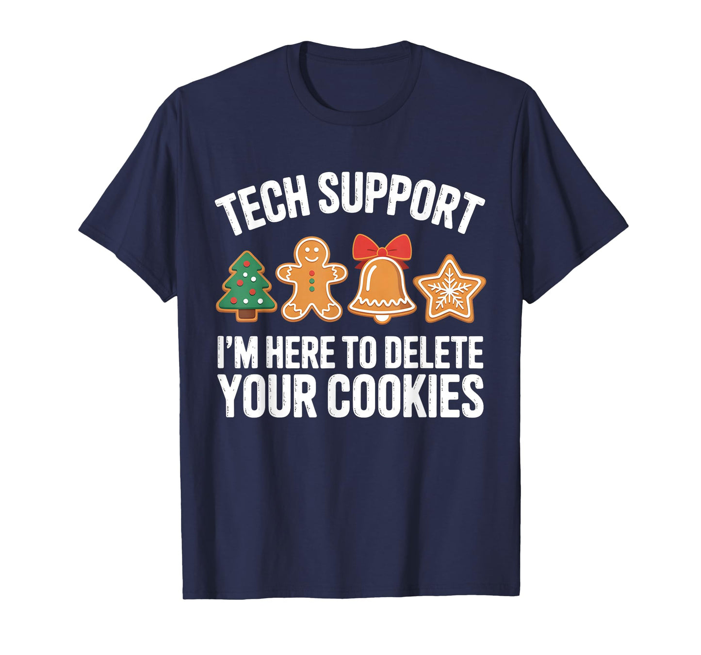 Christmas Tech Support Here to Delete Cookies Xmas Men Women T-Shirt