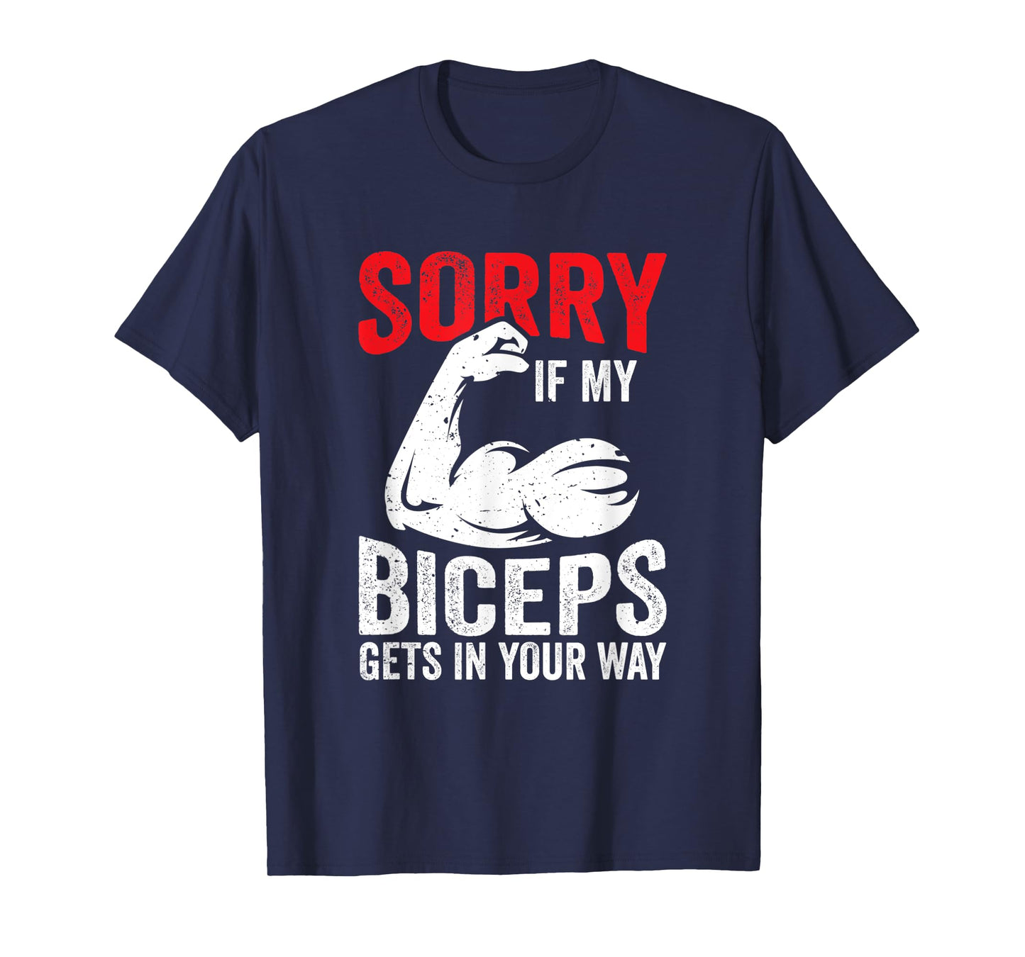 Sorry If My Biceps Gets In Your Way Muscle Curl Sayings T-Shirt