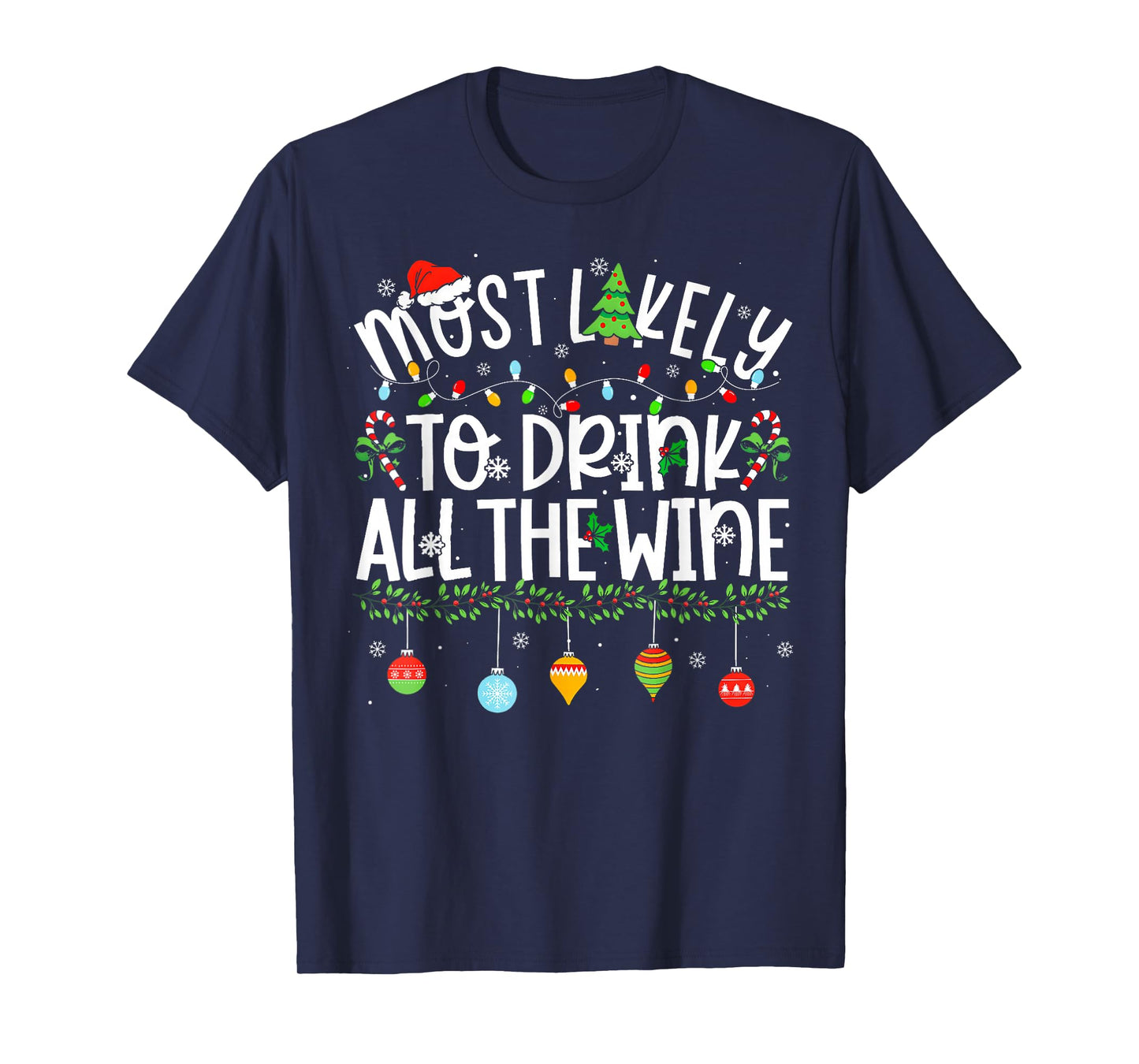 Most Likely to Drink All The Wine Funny Drinking Christmas T-Shirt