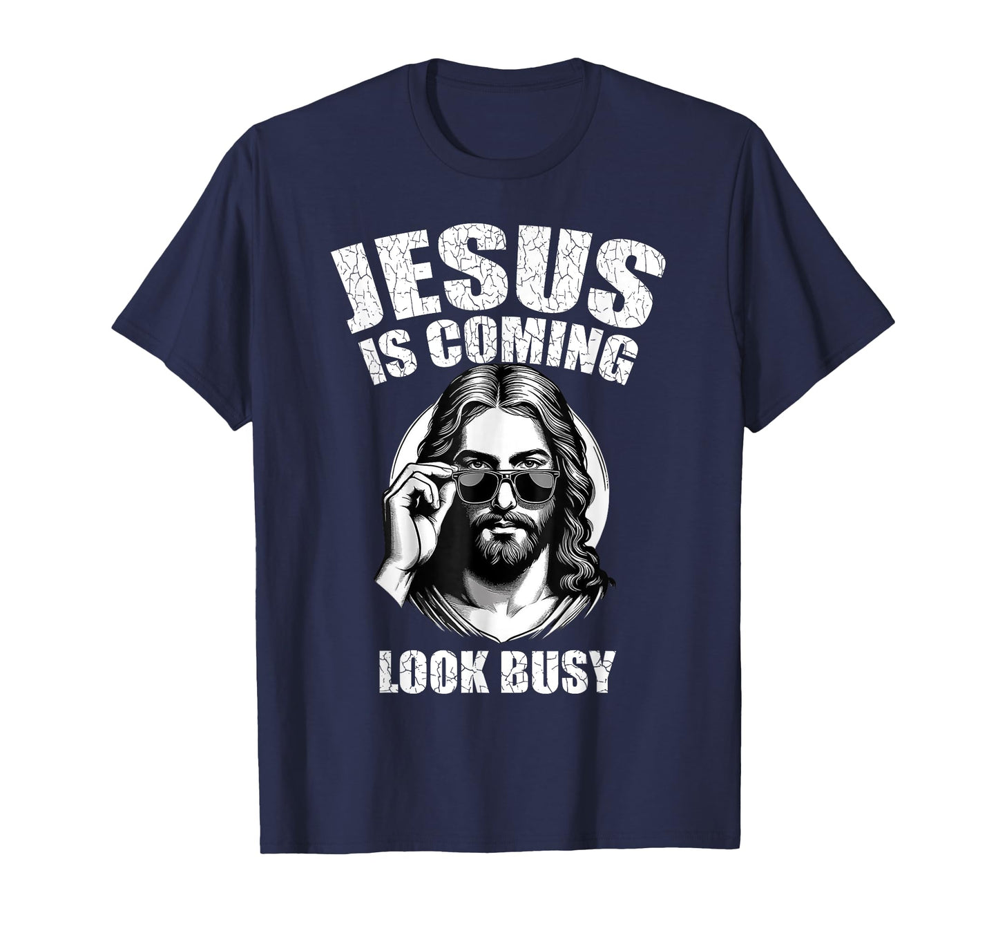 Jesus Is Coming Look Busy T-Shirt
