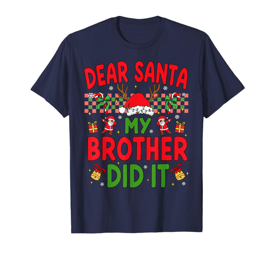 Dear Santa My Brother Did It Funny Christmas Boys Girls Kids T-Shirt