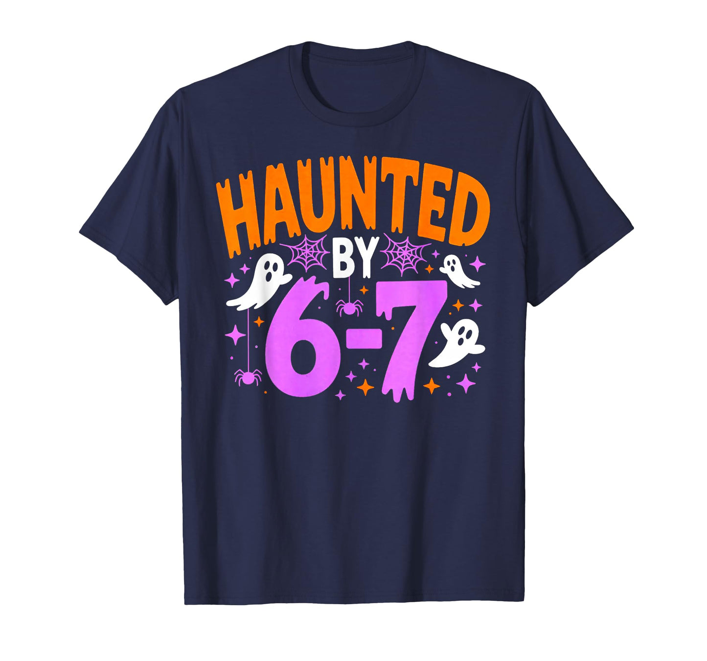 Haunted by 6 7 Halloween T-Shirt