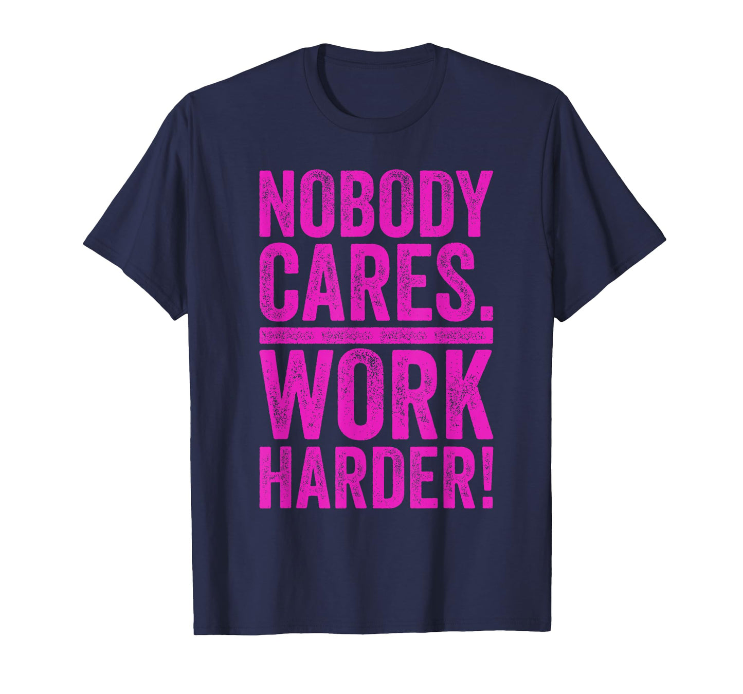 Retro Nobody Cares Work Harder Funny Fitness Motivation Gift T-Shirt
