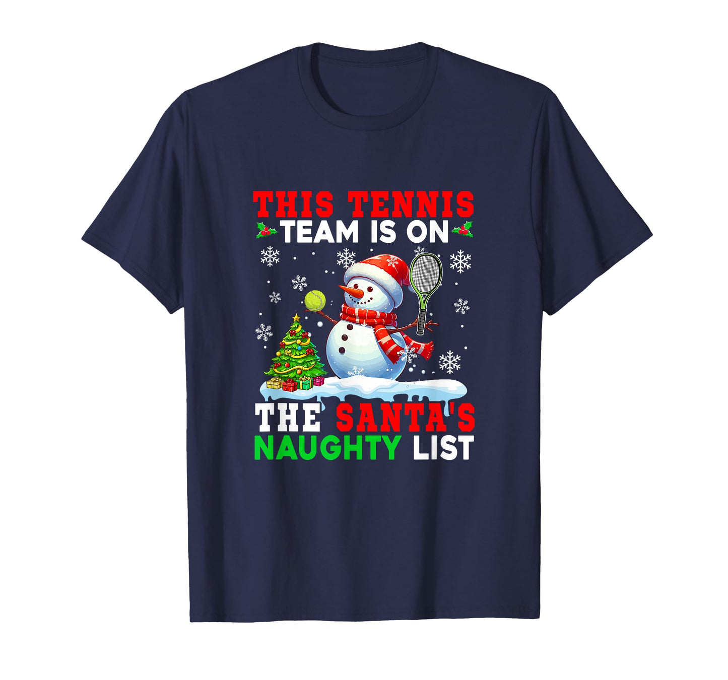 Tennis Team is On Santa's Christmas Naughty List Snowman T-Shirt