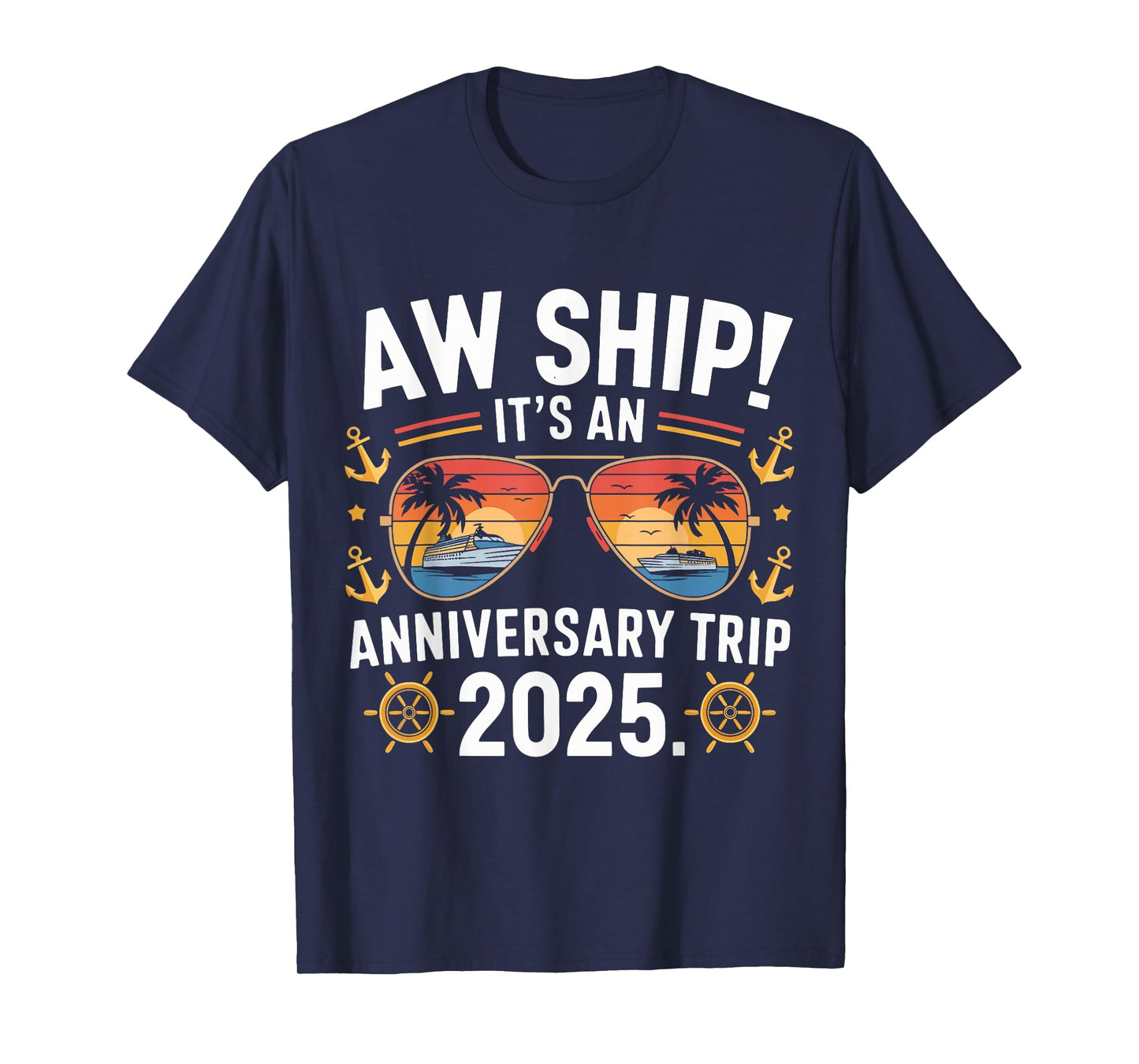 Aw Ship It's An Anniversary Trip 2025 Couple Matching Cruise T-Shirt