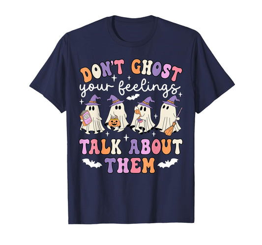 Dont Ghost Your Feeling Halloween School Counselor Halloween T-Shirt