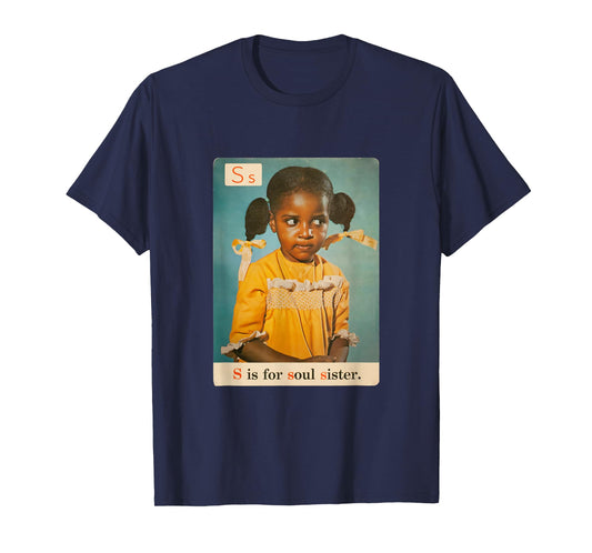 S is for Soul Sister 1970s Retro Black History Pride Apparel T-Shirt