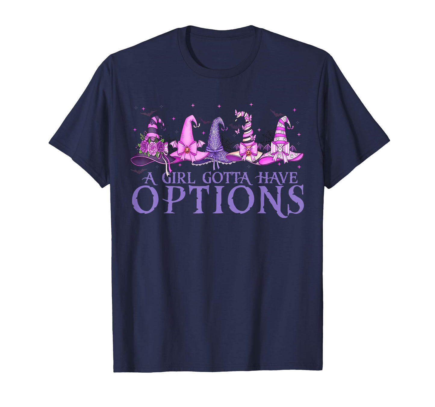 A Girl Gotta Have Options Witch Hats Cute Halloween T-Shirt