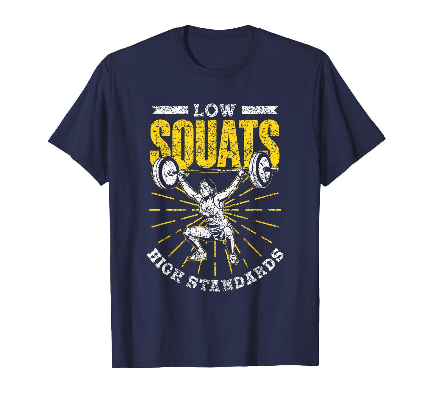 Low Squats High Standards Fitness Sports Workout Gym Squat T-Shirt