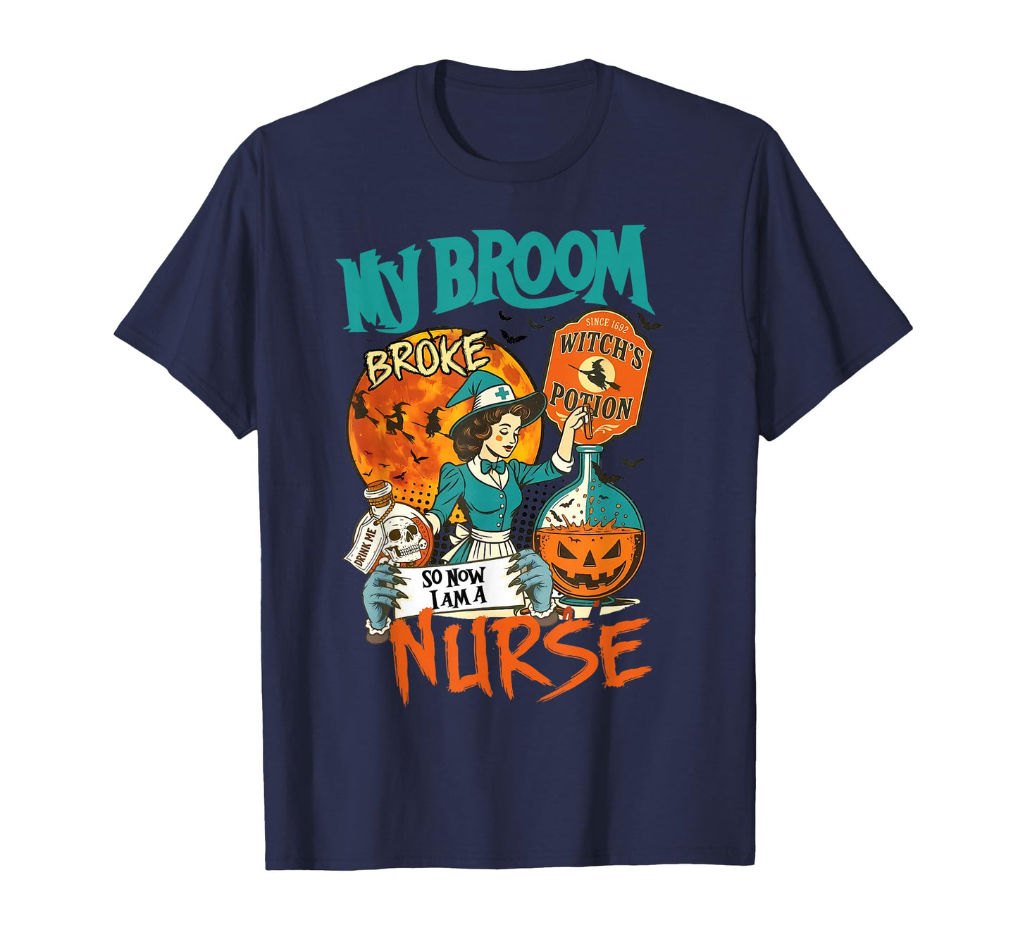 My Broom Broke So Now I'm A Nurse Halloween-Nurse T-Shirt