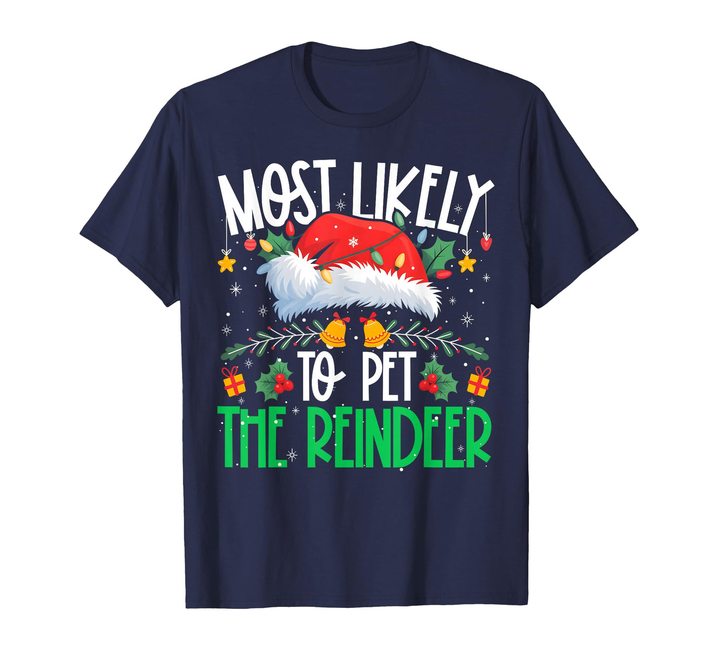 Most Likely to Pet The Reindeer Funny Matching Xmas T-Shirt